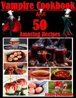 Vampire Cookbook: 50 Amazing Recipes, Alexey Evdokimov