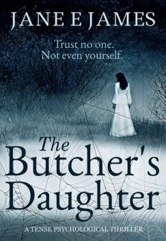 The Butcher's Daughter, Jane E. James