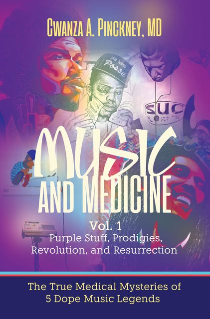 Music and Medicine (Purple Stuff, Prodigies, Revolution, and Resurrection), Vol 1, Cwanza Pinckney