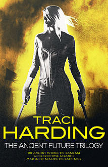 Ancient Future Trilogy, Traci Harding
