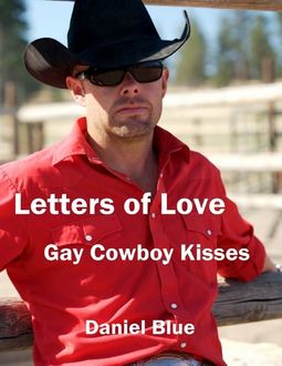 Letters of Love: Gay Cowboy Kisses, Daniel Blue