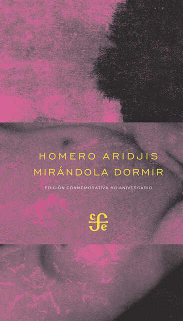 Mirándola dormir, Homero Aridjis