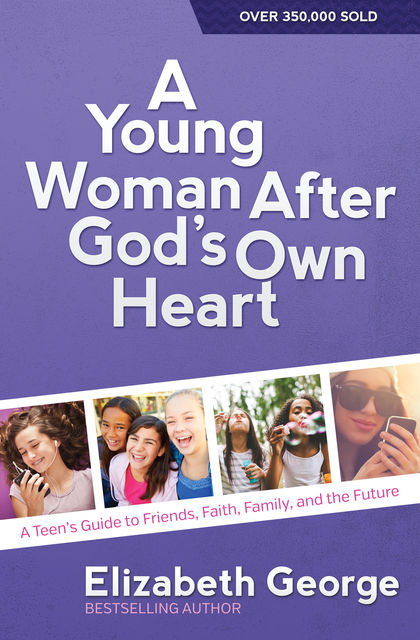 A Young Woman After God's Own Heart, Elizabeth George