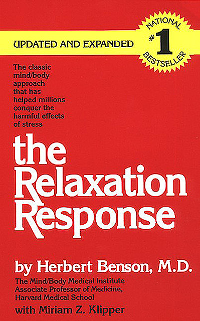 The Relaxation Response, Herbert Benson, Miriam Z. Klipper