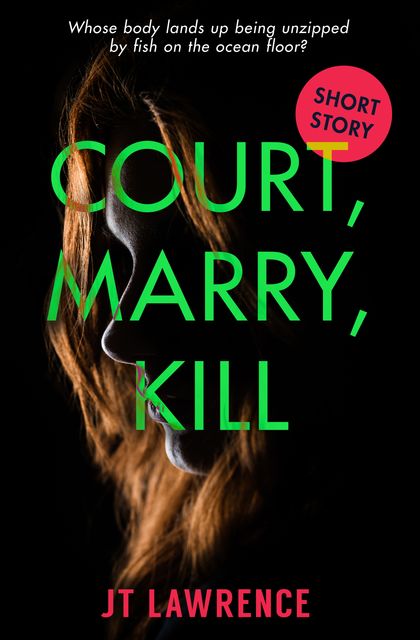 Court, Marry, Kill, JT Lawrence