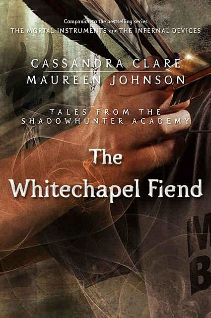 The Whitechapel Fiend, Cassandra Clare