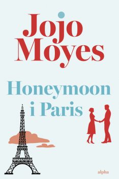 Honeymoon i Paris, Jojo Moyes