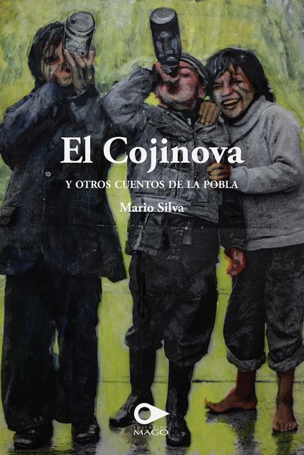 El Cojinova y otros cuentos de la pobla, Mario Silva Mera