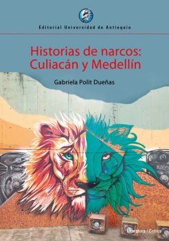 Historias de narcos: Culiacán y Medellín, Gabriela Polit Dueñas