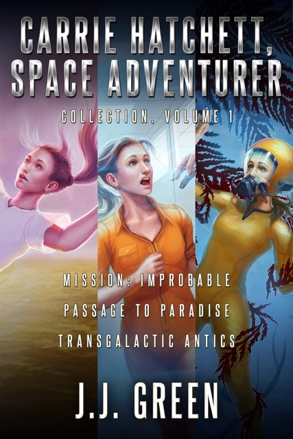 Carrie Hatchett, Space Adventurer Books 1 – 3, J.J. Green