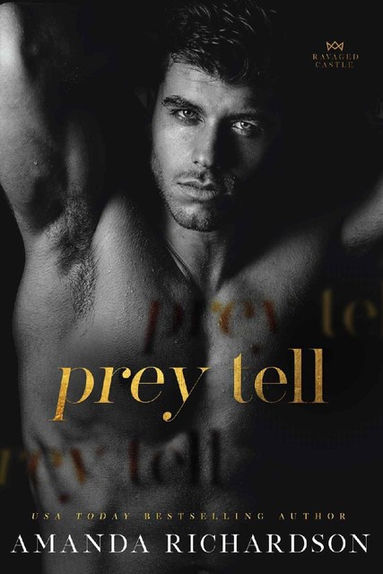 Prey Tell: A Brother's Best Friend Romance (Ravaged Castle Book 1), Amanda Richardson