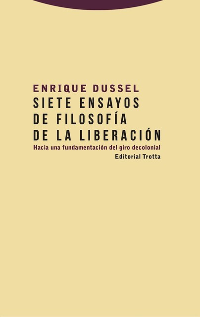 Siete ensayos de filosofía de la liberación, Enrique Dussel
