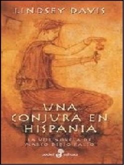 Una Conjura En Hispania, Lindsey Davis