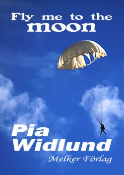 Fly me to the moon, Pia Widlund