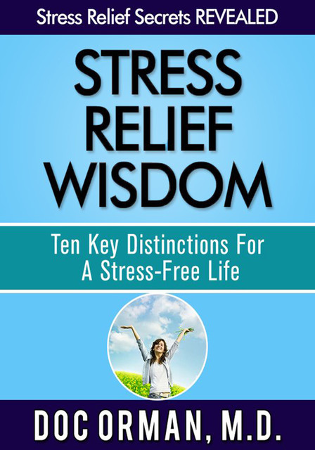 Stress Relief Wisdom, Doc Orman