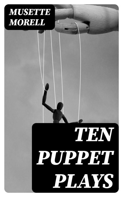Ten Puppet Plays, Musette Morell