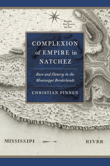Complexion of Empire in Natchez, Christian Pinnen