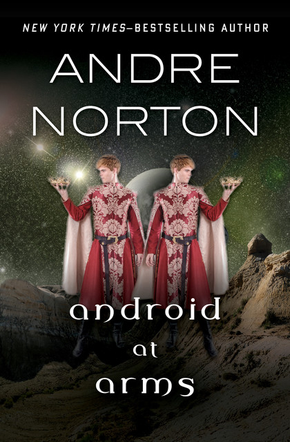 Android at Arms, Andre Norton