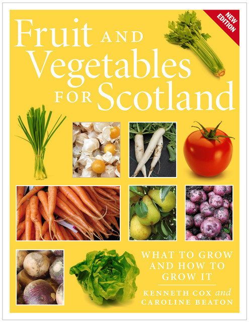 Fruit and Vegetables for Scotland, Ken Cox, Caroline Beaton