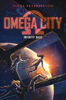 Omega City: Infinity Base, Diana Peterfreund