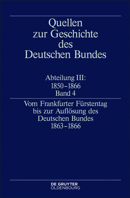 Vom Frankfurter Fürstentag bis zur Auflösung des Deutschen Bundes 1863–1866, Jürgen Müller