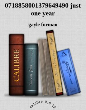 Just one year, Gayle Forman