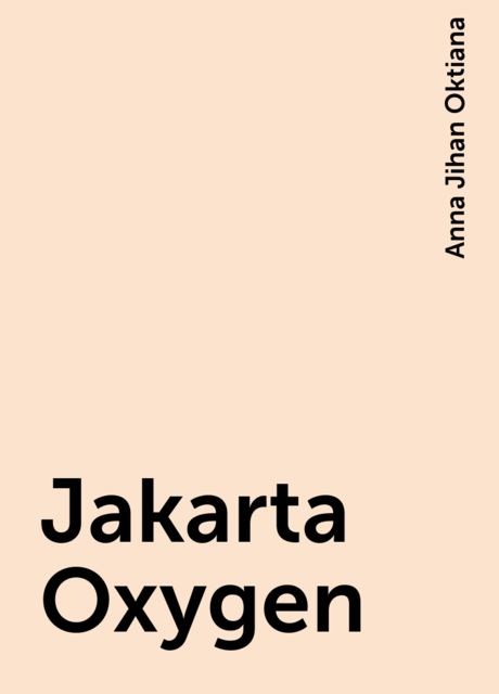 Jakarta Oxygen, Anna Jihan Oktiana