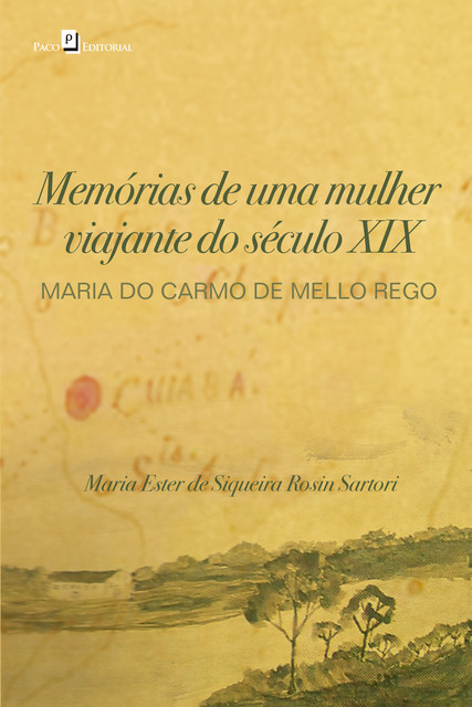 Memórias de Uma Mulher Viajante do Século XIX, Maria Ester de Siqueira Rosin Sartori