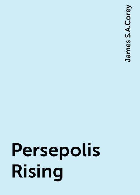 Persepolis Rising, James S.A.Corey