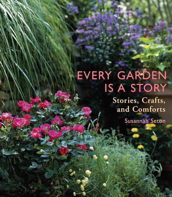 Every Garden Is a Story, Susannah Seton