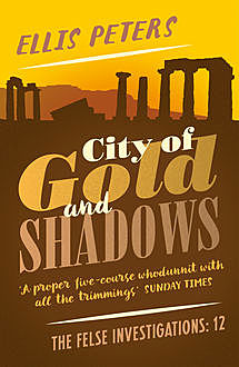 City Of Gold And Shadows, Ellis Peters