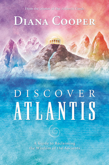 Discover Atlantis, Diana Cooper