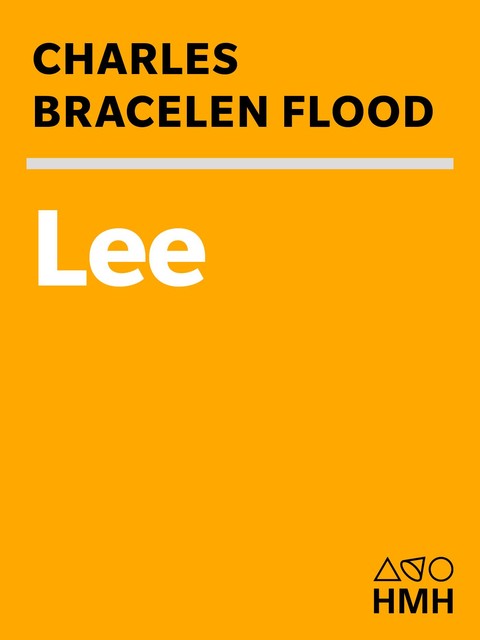 Lee: The Last Years, Charles Bracelen Flood