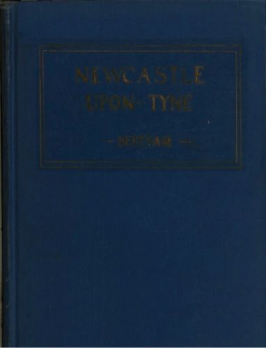 Newcastle-Upon-Tyne; A Sketch-Book, Robert J.S. Bertram