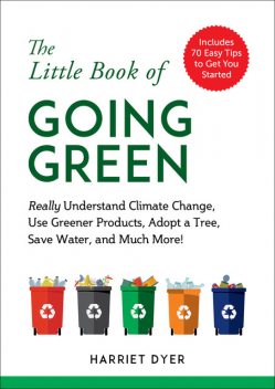 The Little Book of Going Green, Harriet Dyer