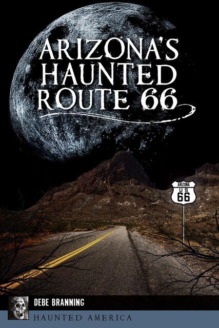 Arizona's Haunted Route 66, Debe Branning