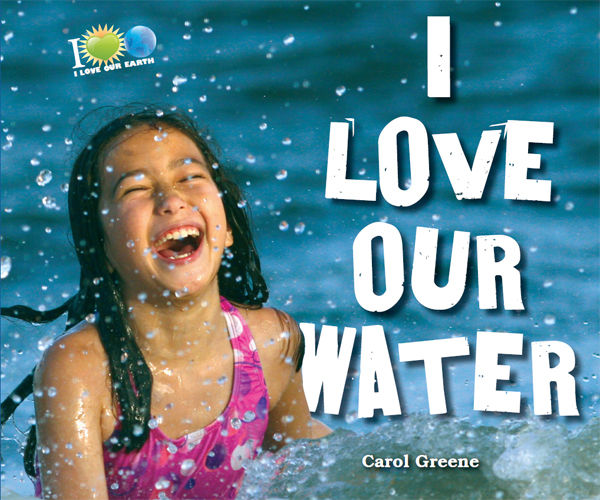 I Love Our Water, Carol Greene