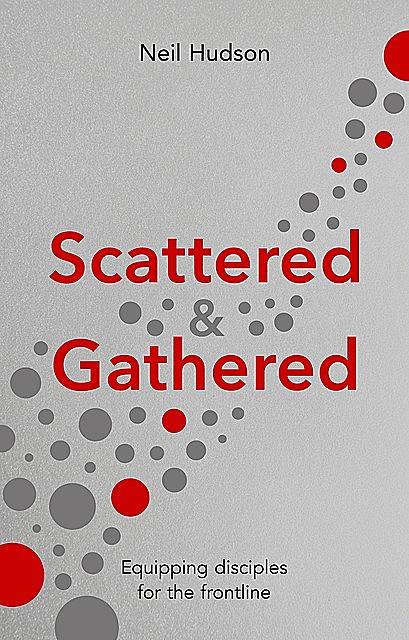 Scattered and Gathered, Neil Hudson