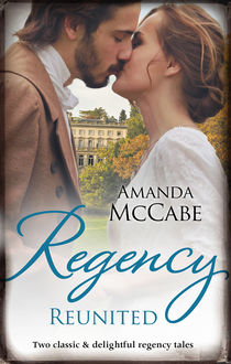 Regency Reunited/The Runaway Countess/Running From Scandal, Amanda McCabe