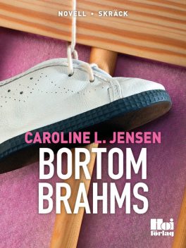 Bortom Brahms, Caroline L Jensen