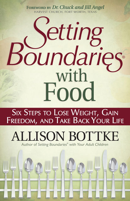 Setting Boundaries® with Food, Allison Bottke