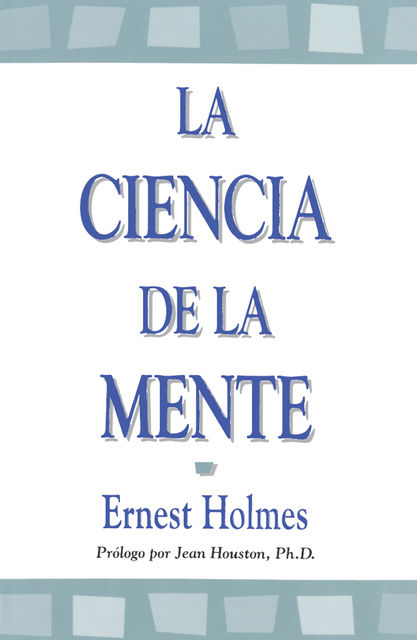 La Ciencia de la Mente, Ernest Holmes