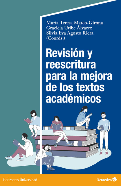 Revisión y reescritura para la mejora de los textos académicos, Graciela Uribe Álvarez, M. Teresa Mateo Girona, Silvia Eva Agosto Riera
