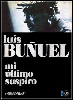 Mi Último Suspiro, Luis Buñuel