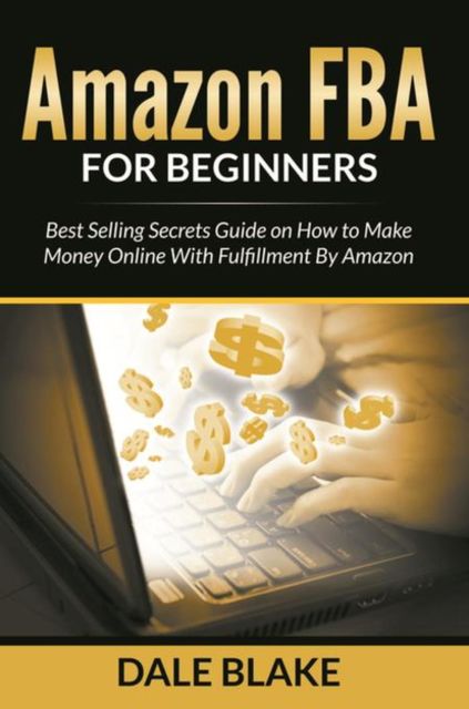 Amazon FBA For Beginners, Dale Blake