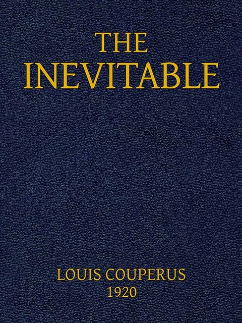 The Inevitable, Louis Couperus