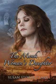 The Monk Woman's Daughter, Susan Clark