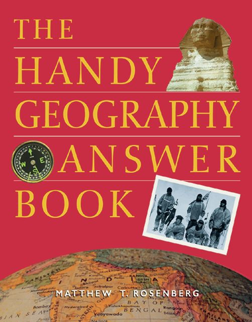 The Handy Geography Answer Book, Mathew Todd Rosenberg, Paul A Tucci