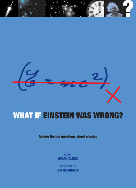 What if Einstein Was Wrong?, Jim al-Khalili, Brian Clegg