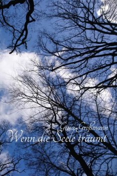 Wenn die Seele träumt, Gioia Großmann